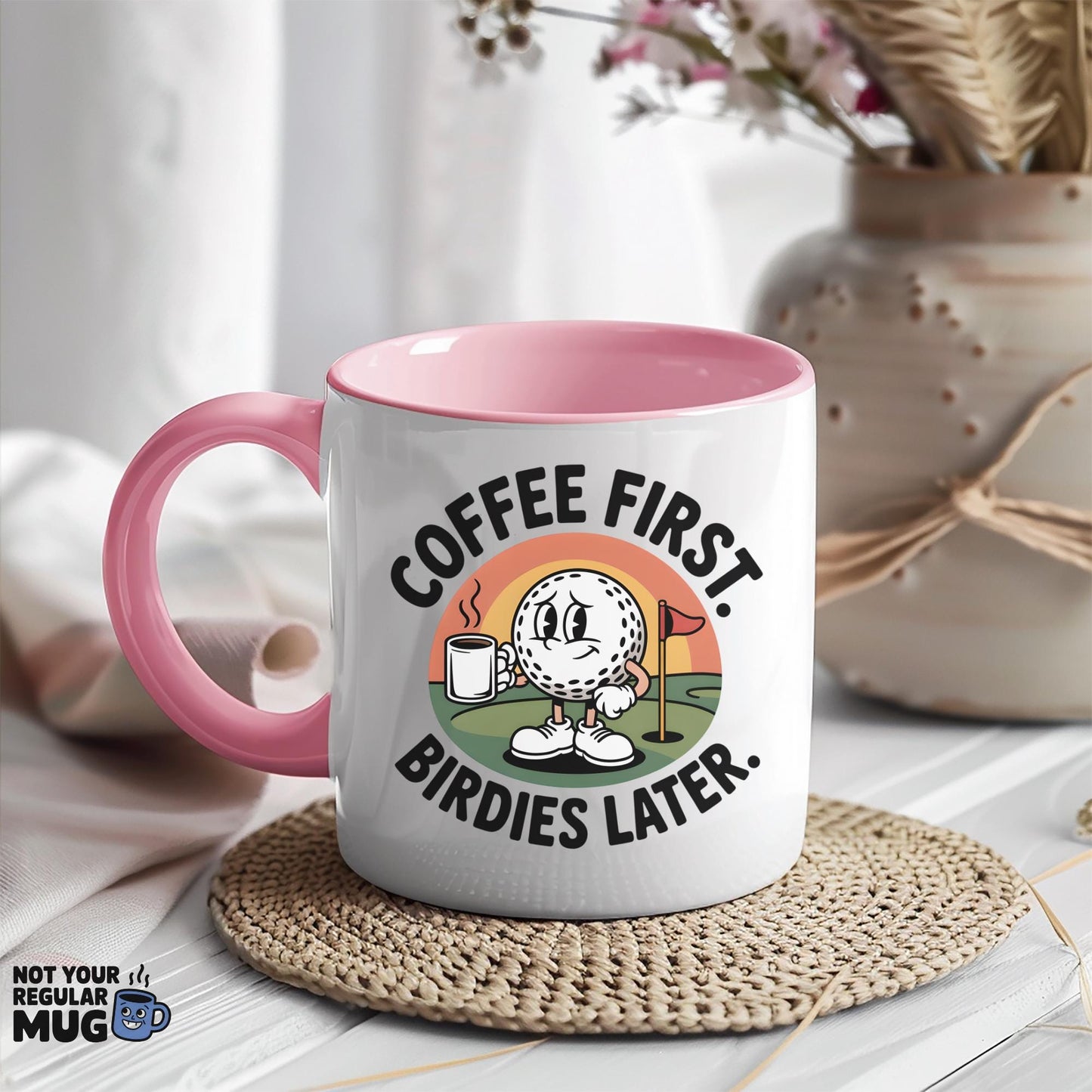 Coffee First Birdies Later Golf Mug