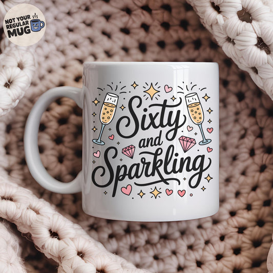 Funny 60th Birthday Mug - Sixty and Sparkling