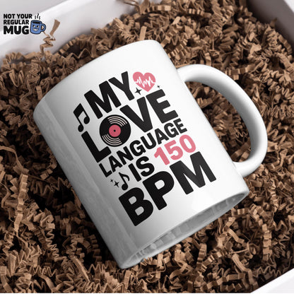 My Love Language Is 150 BPM DJ Mug