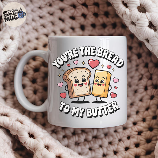 You’re The Bread To My Butter Valentine’s Day Mug