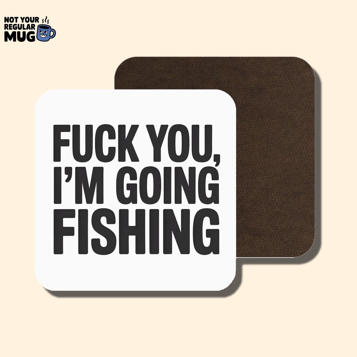 Fuck You I’m Going Fishing Mug