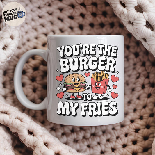 You’re The Burger To My Fries Valentine’s Day Mug