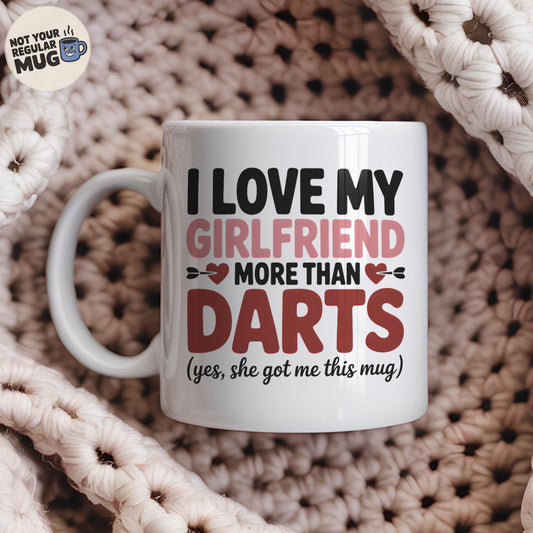 I Love My Girlfriend More Than Darts Mug