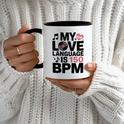 My Love Language Is 150 BPM DJ Mug
