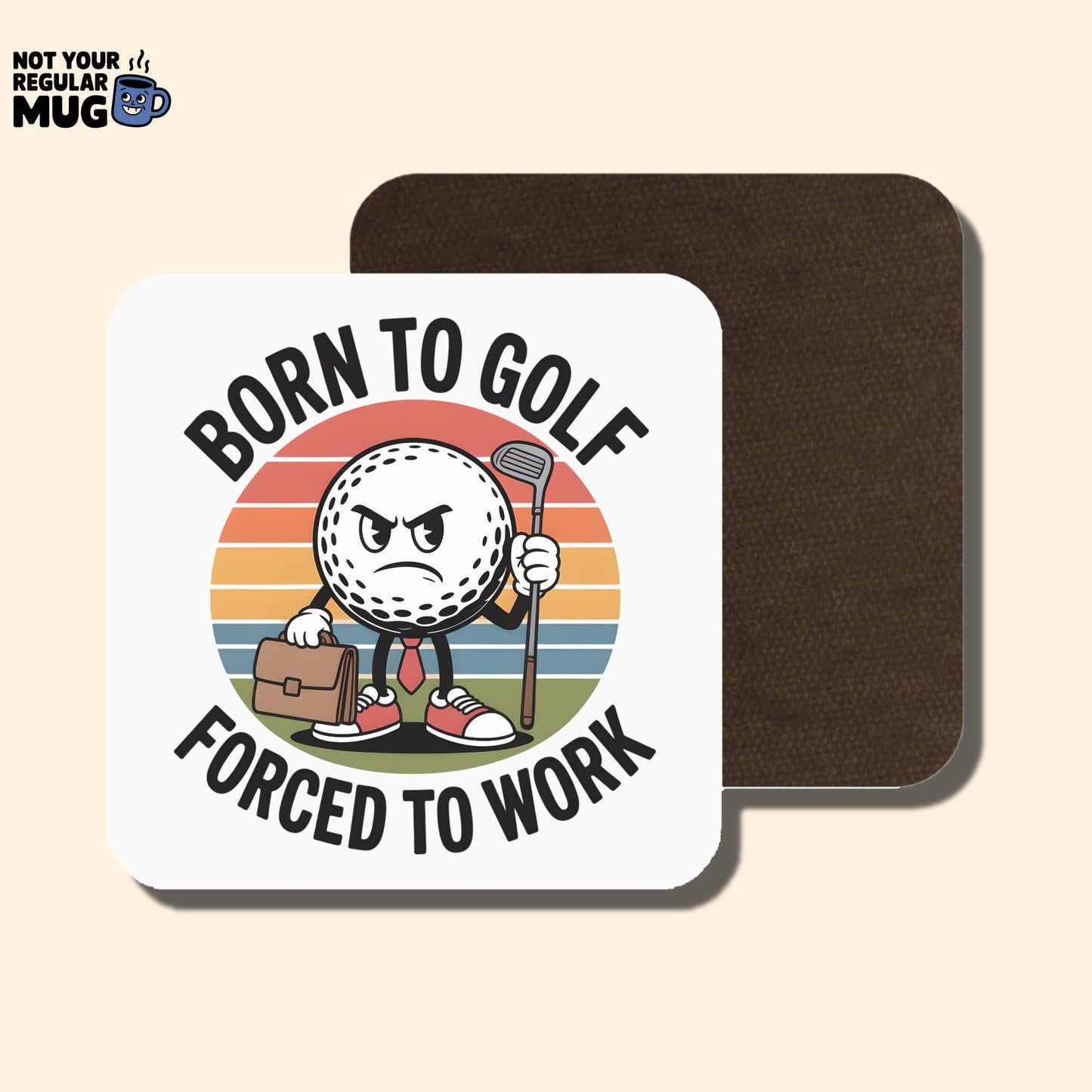 Born to Golf Forced to Work Mug
