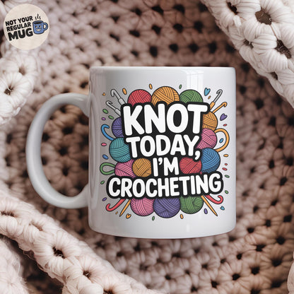 Knot Today I’m Crocheting Mug