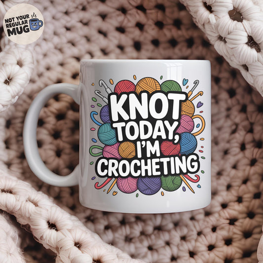 Knot Today I’m Crocheting Mug