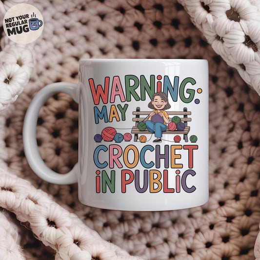 Warning: May Crochet in Public Funny Crochet Mug