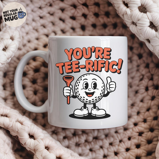 You’re Tee-Rific Golf Mug