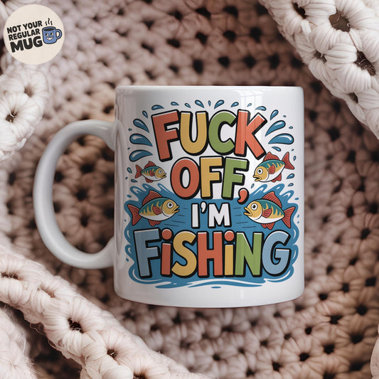 Fuck Off I’m Fishing Mug