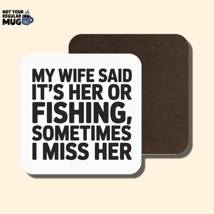 My Wife Said It’s Her Or Fishing Mug