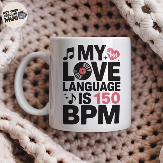 My Love Language Is 150 BPM DJ Mug