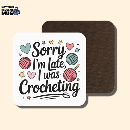 Sorry I’m Late I Was Crocheting Mug