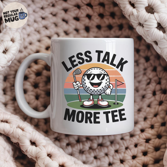Less Talk More Tee Golf Mug
