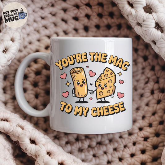 You’re The Mac To My Cheese Valentine’s Day Mug