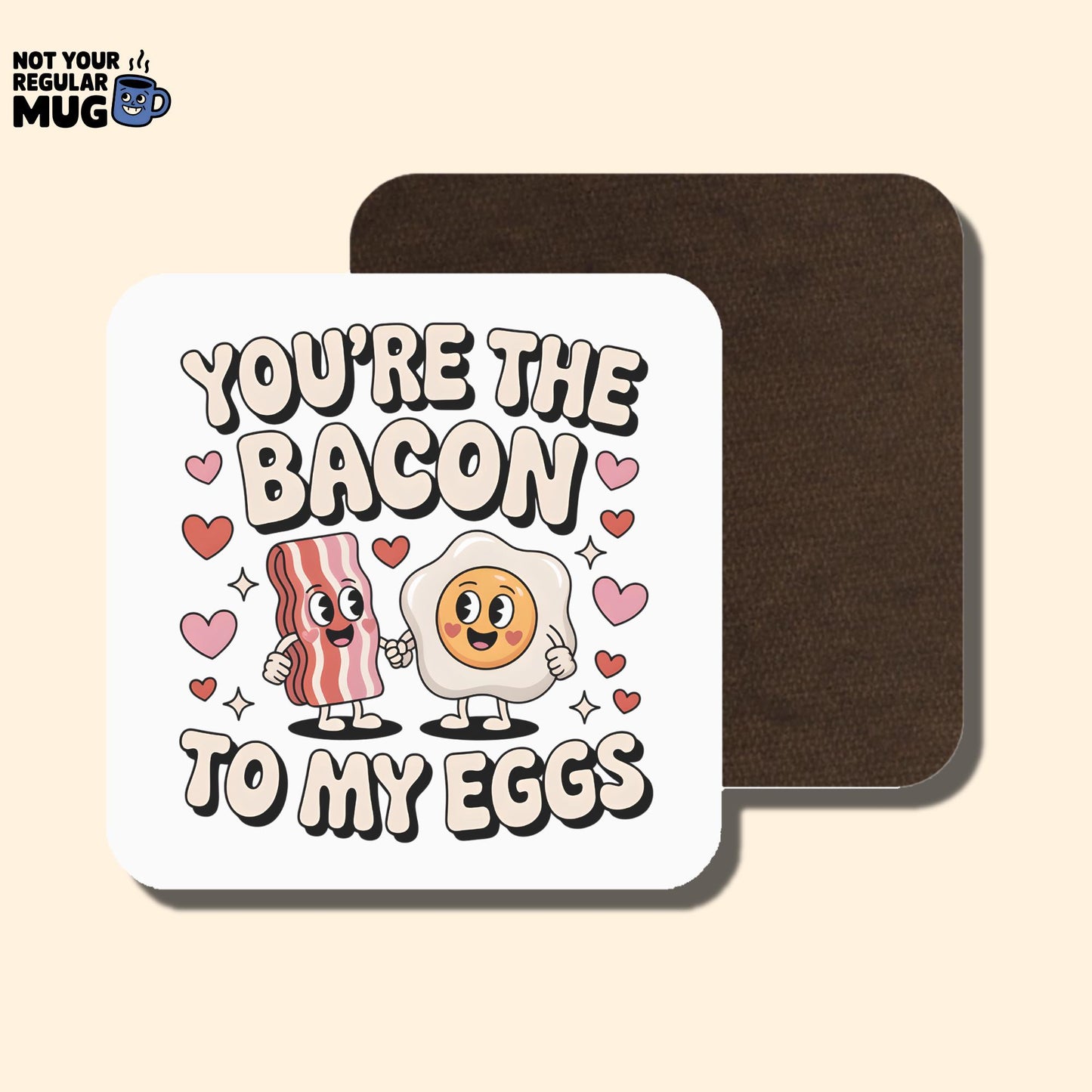 You’re The Bacon To My Eggs Valentine’s Day Mug