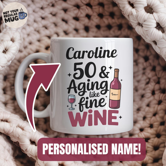 Personalised 50th Birthday Mug - Aging Like Fine Wine