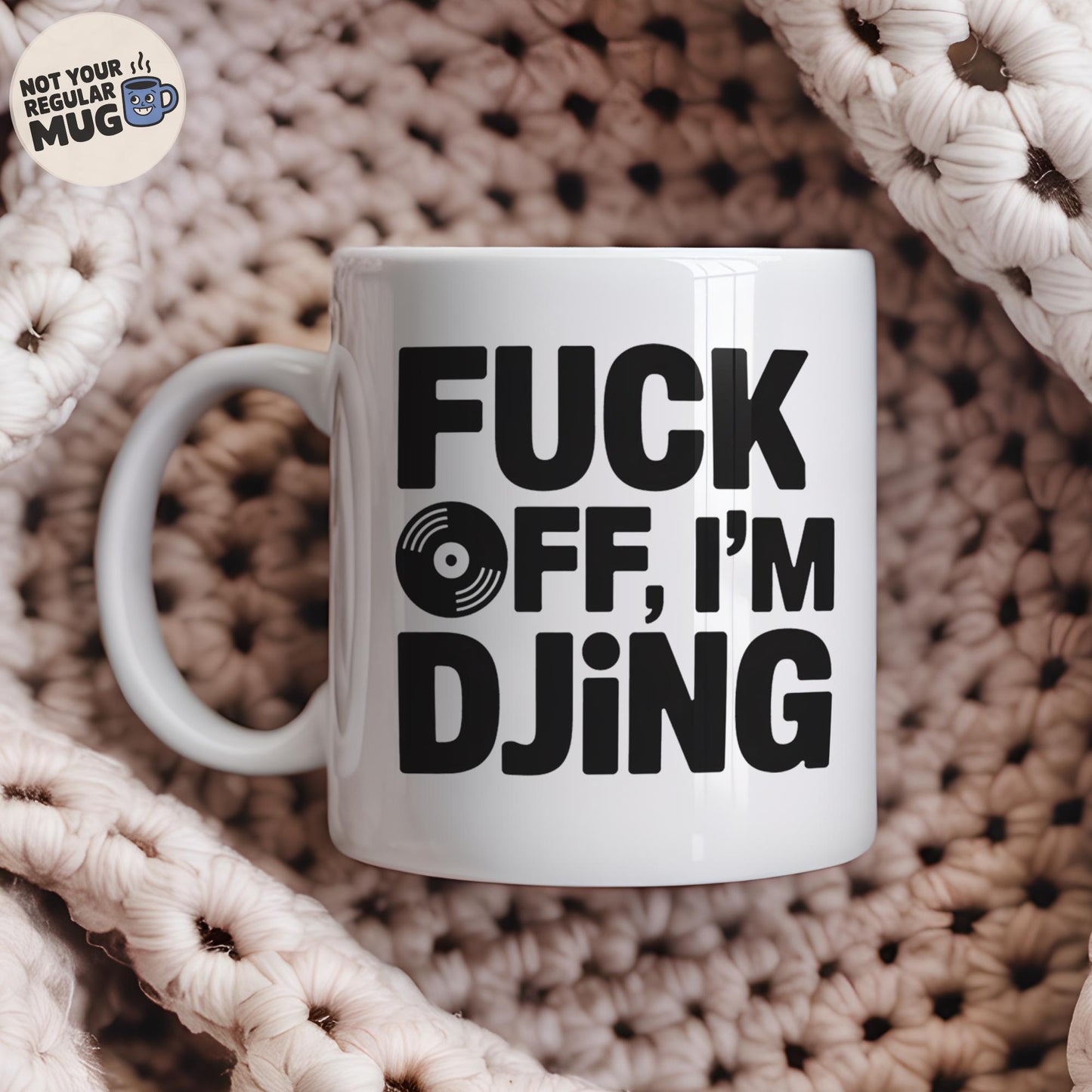 Fuck Off I’m DJing Mug