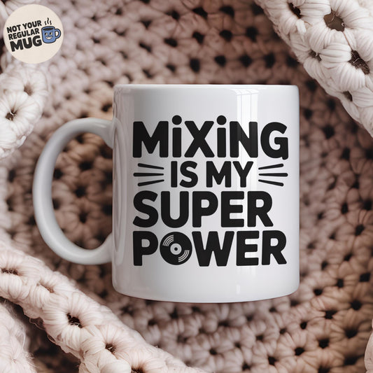 Mixing Is My Superpower DJ Mug