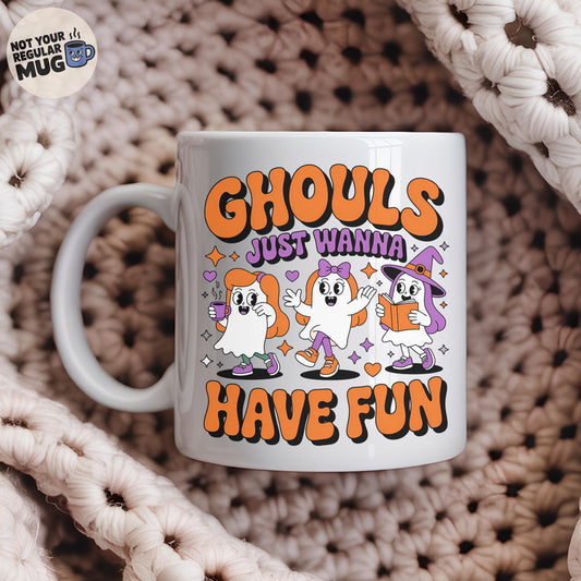 Ghouls Just Wanna Have Fun Halloween Mug