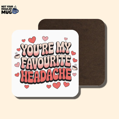 You’re My Favourite Headache Valentine’s Day Mug