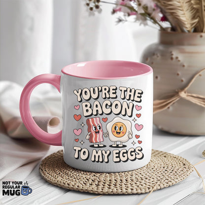 You’re The Bacon To My Eggs Valentine’s Day Mug