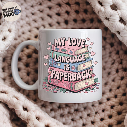 My Love Language Is Paperback Book Lover Mug