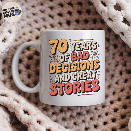 70 Years of Bad Decisions Birthday Mug