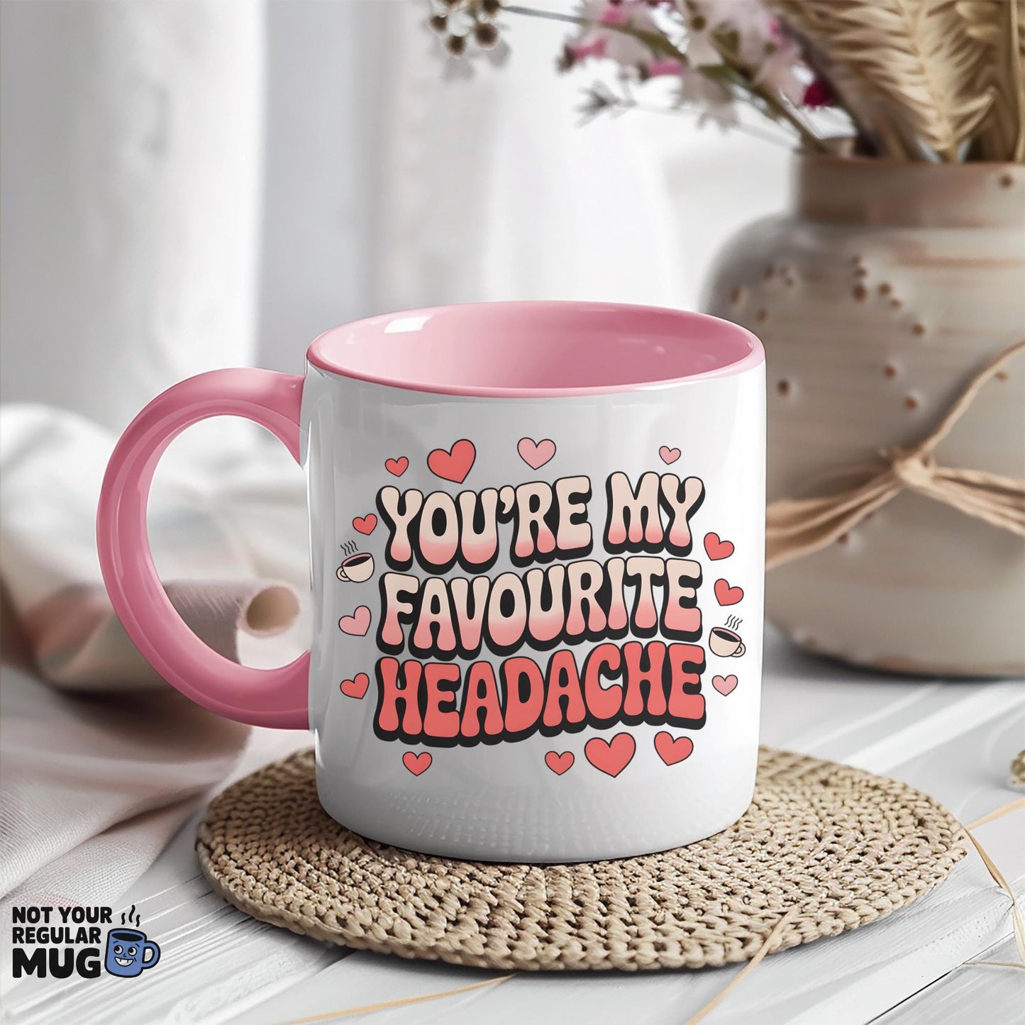 You’re My Favourite Headache Valentine’s Day Mug