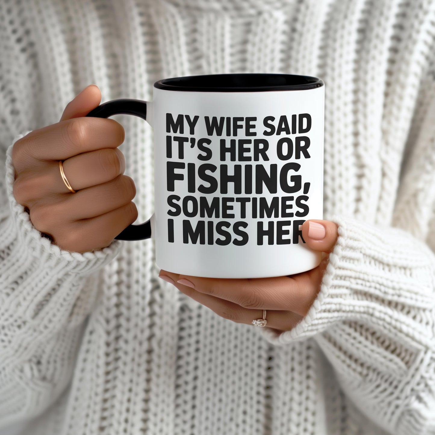 My Wife Said It’s Her Or Fishing Mug
