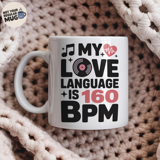 My Love Language Is 160 BPM DJ Mug