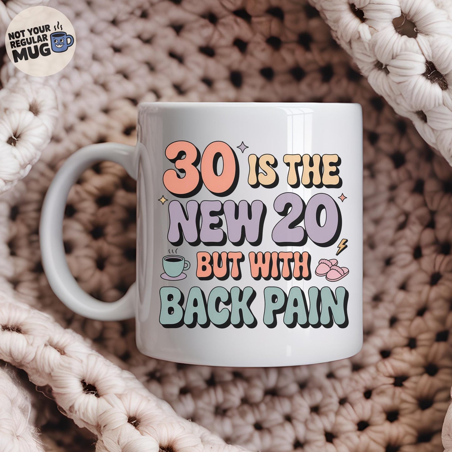 30 Is The New 20 But With Back Pain 30th Birthday Mug