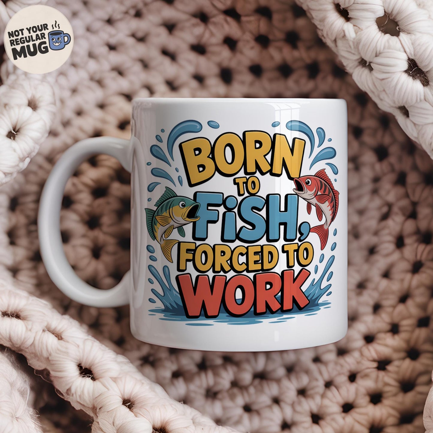 Born To Fish Forced To Work Mug